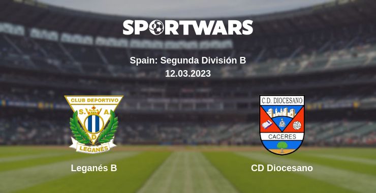 Where to watch the match Leganés B - CD Diocesano