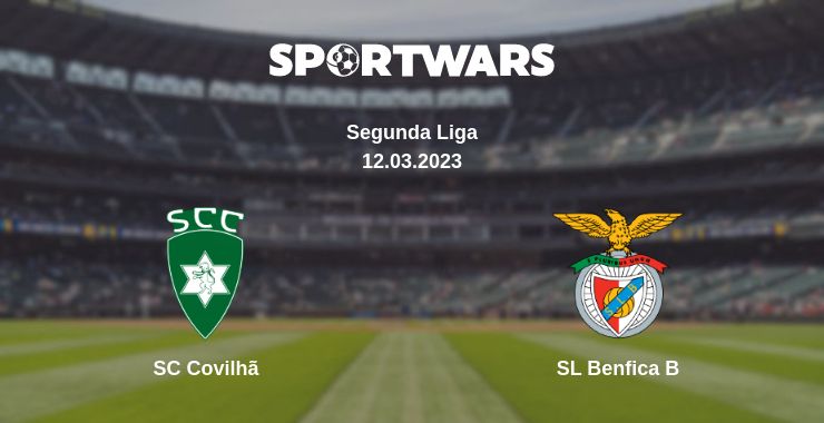 Where to watch the match SC Covilhã - SL Benfica B