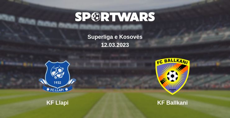 Where to watch the match KF Llapi - KF Ballkani