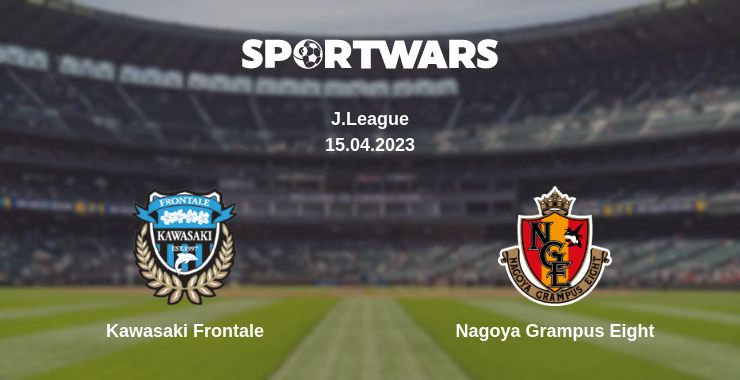 Where to watch the match Kawasaki Frontale - Nagoya Grampus Eight