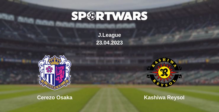 Where to watch the match Cerezo Osaka - Kashiwa Reysol