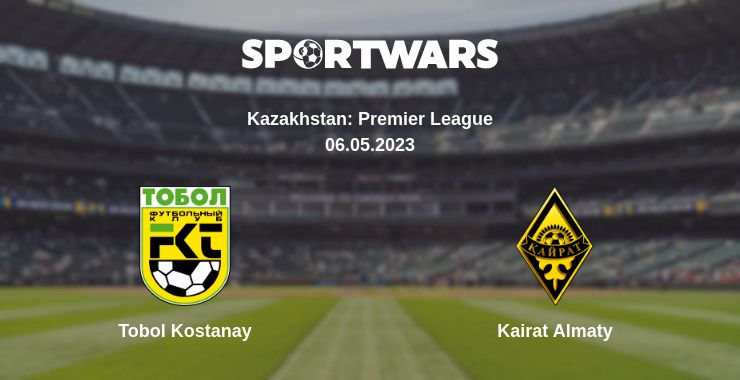 Where to watch the match Tobol Kostanay - Kairat Almaty