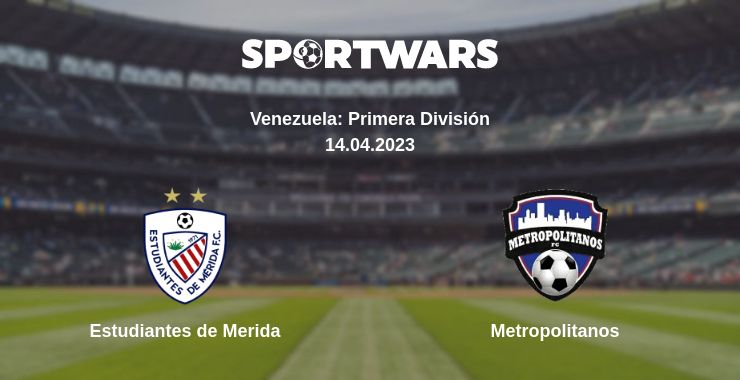 Where to watch the match Estudiantes de Merida - Metropolitanos