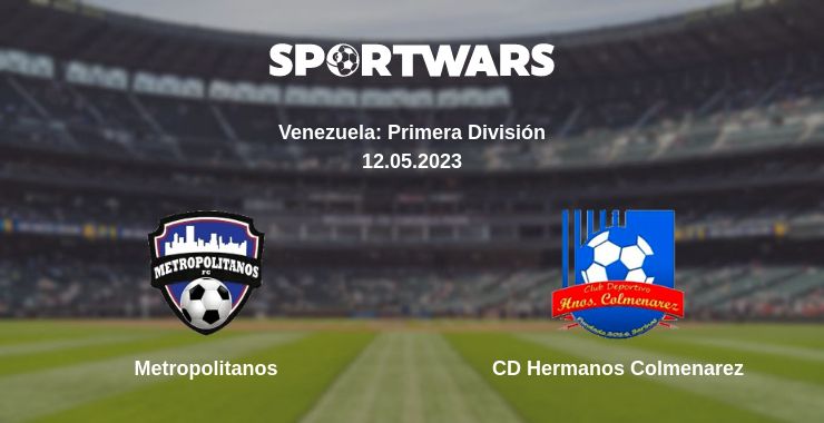 Where to watch the match Metropolitanos - CD Hermanos Colmenarez