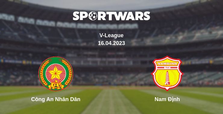 Where to watch the match Công An Nhân Dân - Nam Định