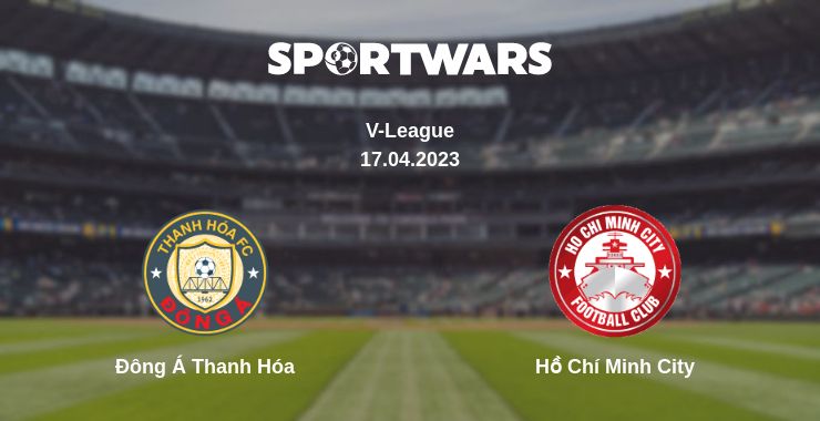 Where to watch the match Đông Á Thanh Hóa - Hồ Chí Minh City