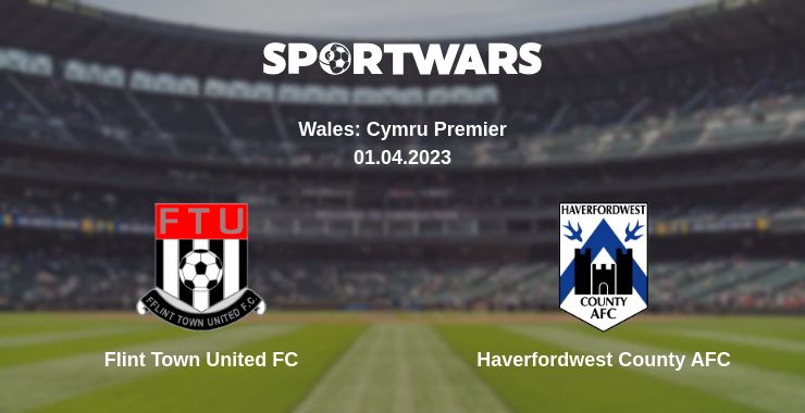 Where to watch the match Flint Town United FC - Haverfordwest County AFC