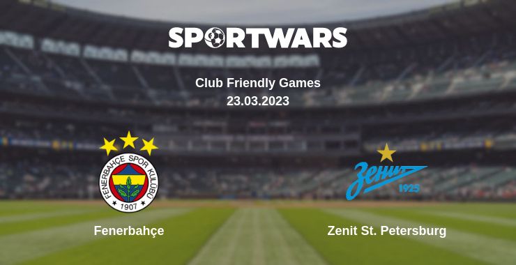 Where to watch the match Fenerbahçe - Zenit St. Petersburg