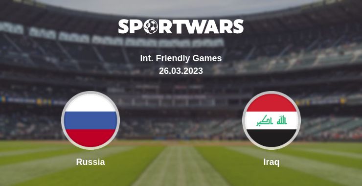 Where to watch the match Russia - Iraq