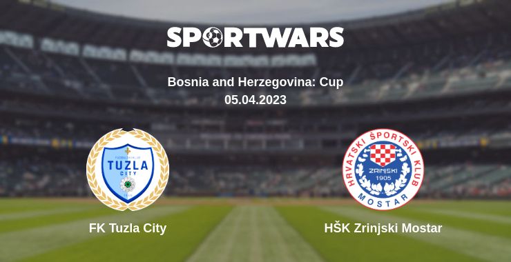 Where to watch the match FK Tuzla City - HŠK Zrinjski Mostar