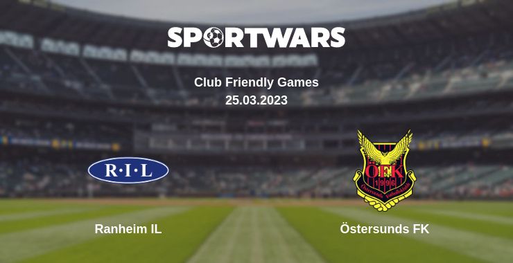 Where to watch the match Ranheim IL - Östersunds FK