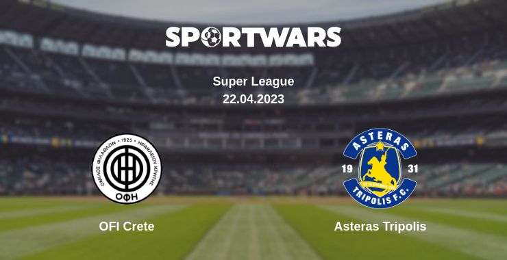 Where to watch the match OFI Crete - Asteras Tripolis