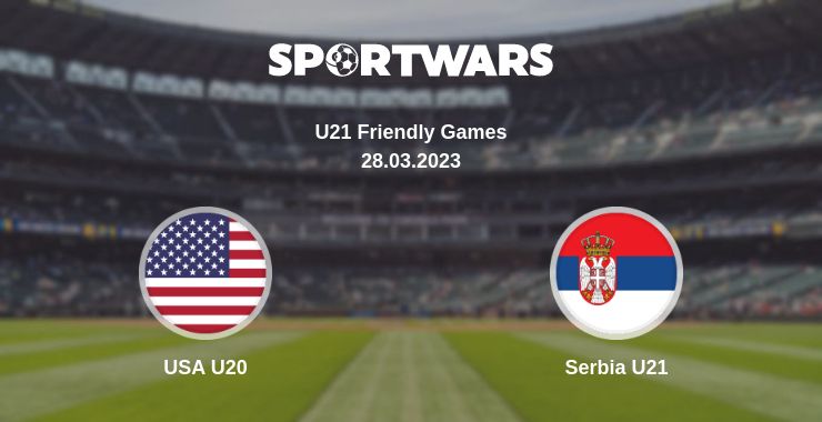 Where to watch the match USA U20 - Serbia U21