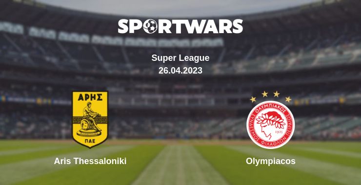 Where to watch the match Aris Thessaloniki - Olympiacos