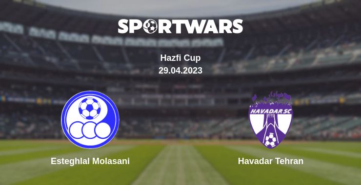 Where to watch the match Esteghlal Molasani - Havadar Tehran