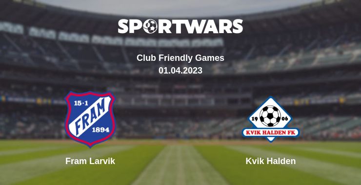 Where to watch the match Fram Larvik - Kvik Halden