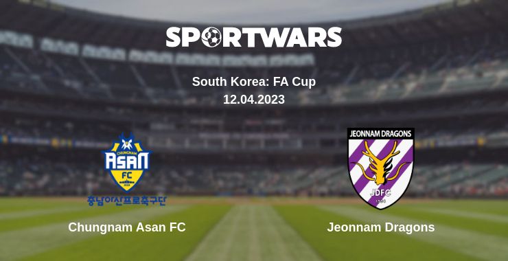 Where to watch the match Chungnam Asan FC - Jeonnam Dragons