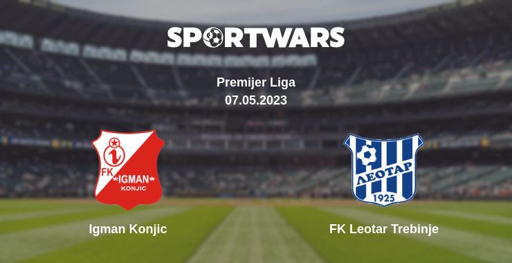 Where to watch the match Igman Konjic - FK Leotar Trebinje