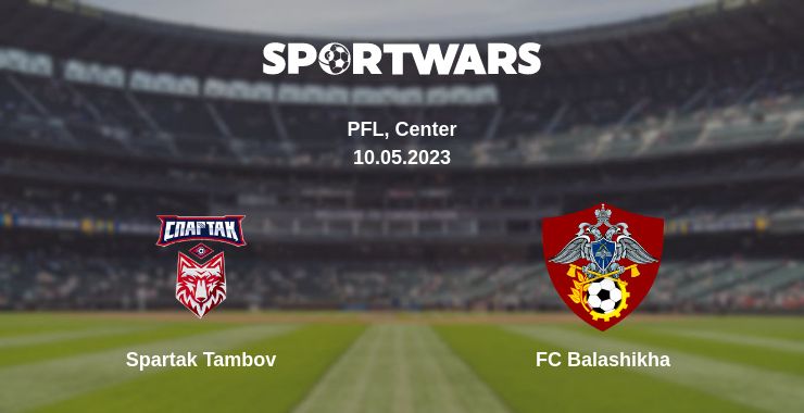 Where to watch the match Spartak Tambov - FC Balashikha