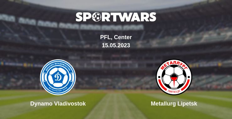 Where to watch the match Dynamo Vladivostok - Metallurg Lipetsk