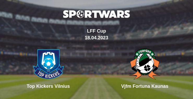 Where to watch the match Top Kickers Vilnius - Vjfm Fortuna Kaunas