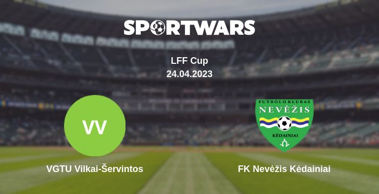 Where to watch the match VGTU Vilkai-Šervintos - FK Nevėžis Kėdainiai