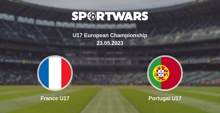 Where to watch the match France U17 - Portugal U17