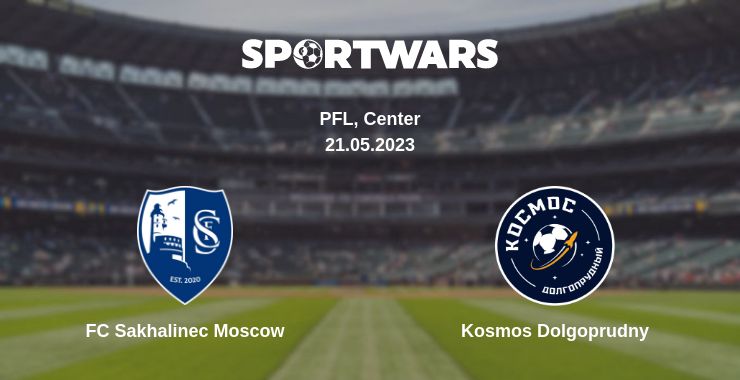 Where to watch the match FC Sakhalinec Moscow - Kosmos Dolgoprudny