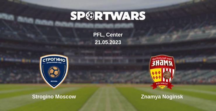 Where to watch the match Strogino Moscow - Znamya Noginsk