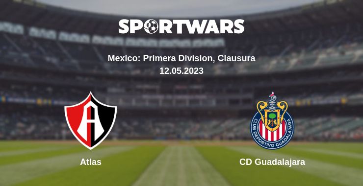 Where to watch the match Atlas - CD Guadalajara