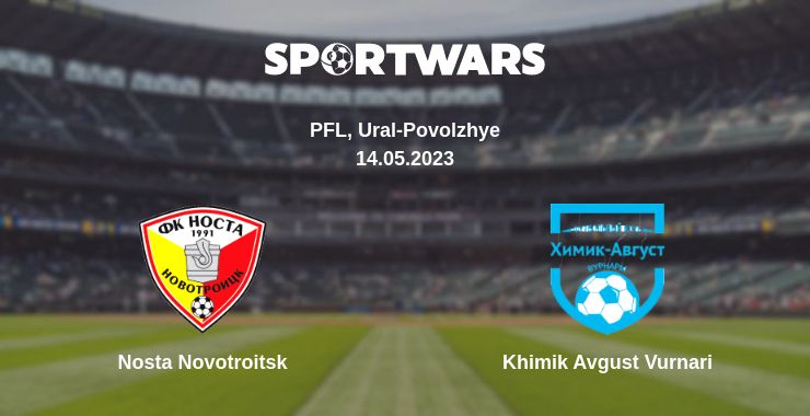 Where to watch the match Nosta Novotroitsk - Khimik Avgust Vurnari