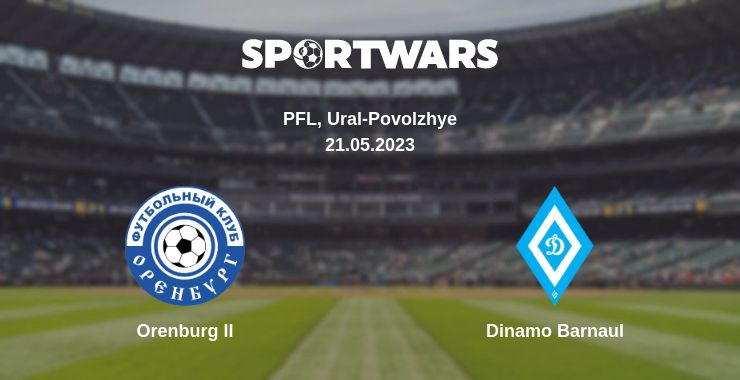 Where to watch the match Orenburg II - Dinamo Barnaul