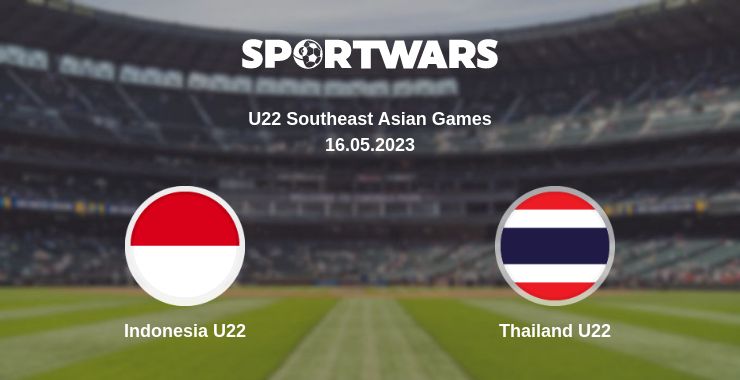 Where to watch the match Indonesia U22 - Thailand U22