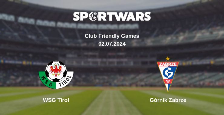 Where to watch the match WSG Tirol - Górnik Zabrze