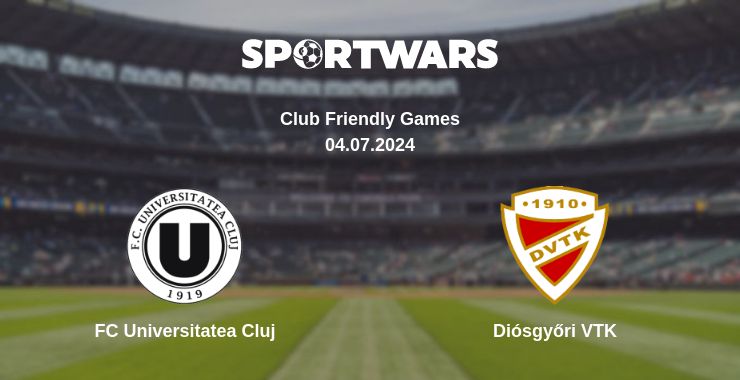 Where to watch the match FC Universitatea Cluj - Diósgyőri VTK