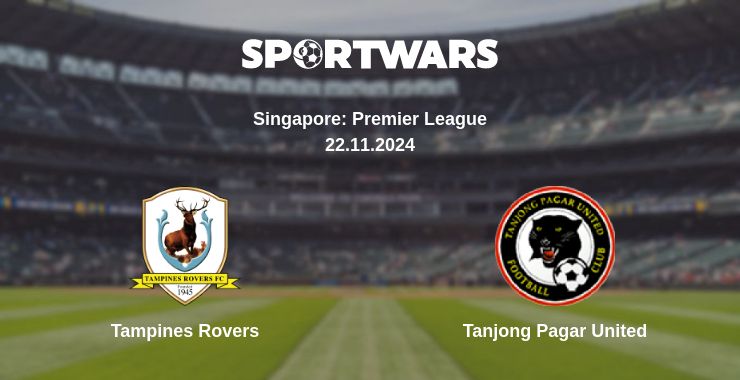 Where to watch the match Tampines Rovers - Tanjong Pagar United