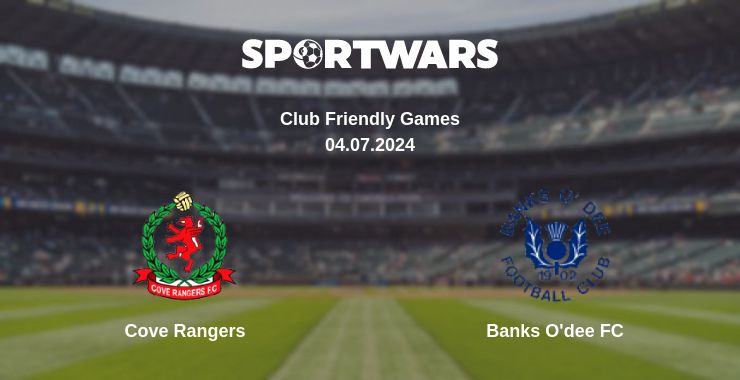 Where to watch the match Cove Rangers - Banks O'dee FC