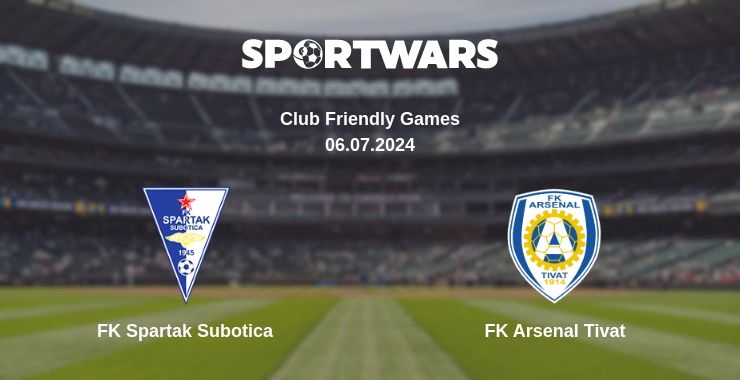 Where to watch the match FK Spartak Subotica - FK Arsenal Tivat