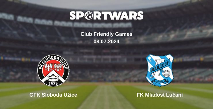 Where to watch the match GFK Sloboda Užice - FK Mladost Lučani