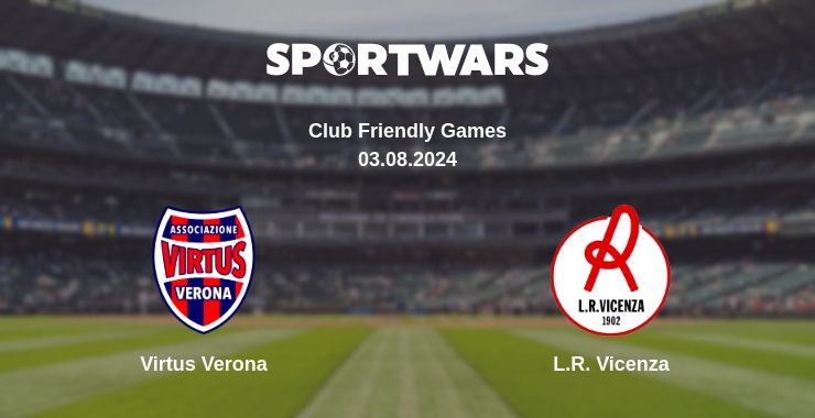 Where to watch the match Virtus Verona - L.R. Vicenza