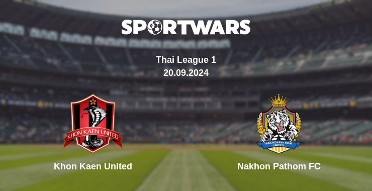 Where to watch the match Khon Kaen United - Nakhon Pathom FC