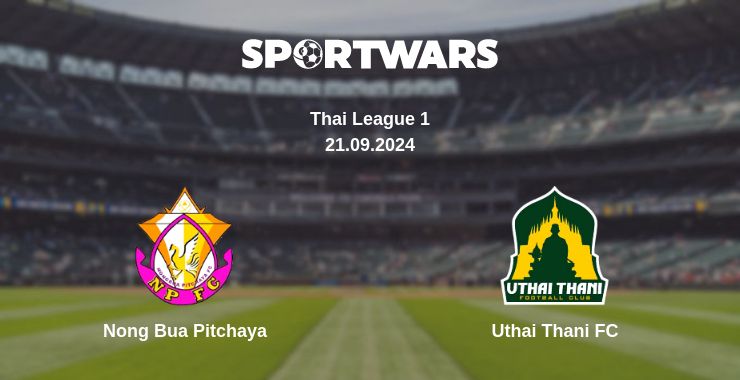 Where to watch the match Nong Bua Pitchaya - Uthai Thani FC