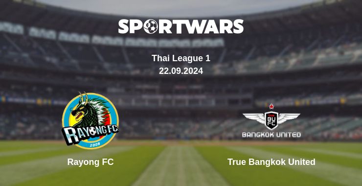 Where to watch the match Rayong FC - True Bangkok United