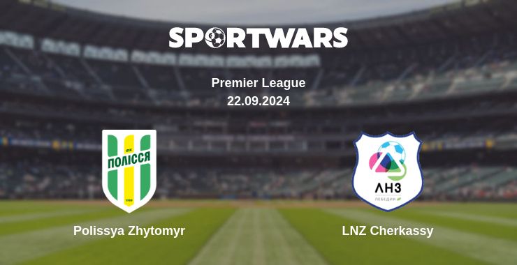 Where to watch the match Polissya Zhytomyr - LNZ Cherkassy