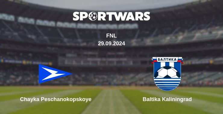 Where to watch the match Chayka Peschanokopskoye - Baltika Kaliningrad