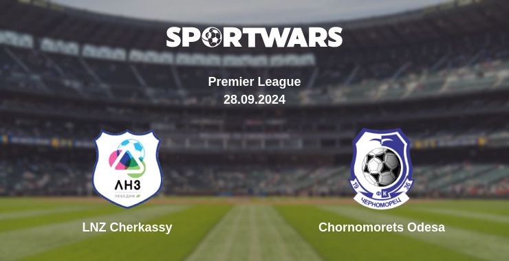 Where to watch the match LNZ Cherkassy - Chornomorets Odesa