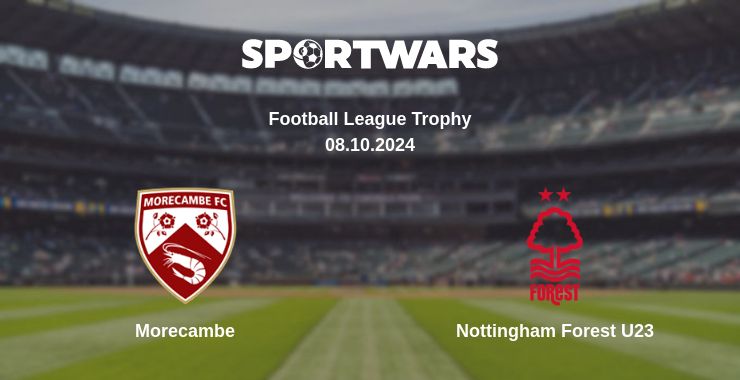 Where to watch the match Morecambe - Nottingham Forest U23