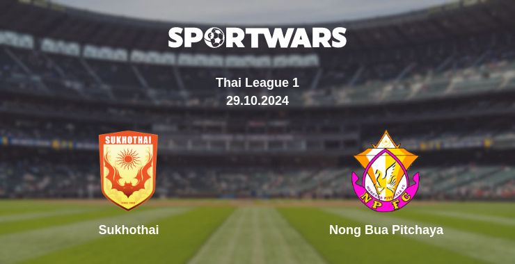 Where to watch the match Sukhothai - Nong Bua Pitchaya