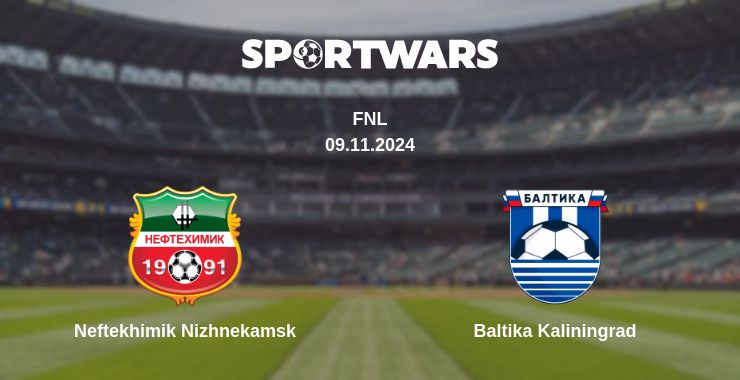 Where to watch the match Neftekhimik Nizhnekamsk - Baltika Kaliningrad