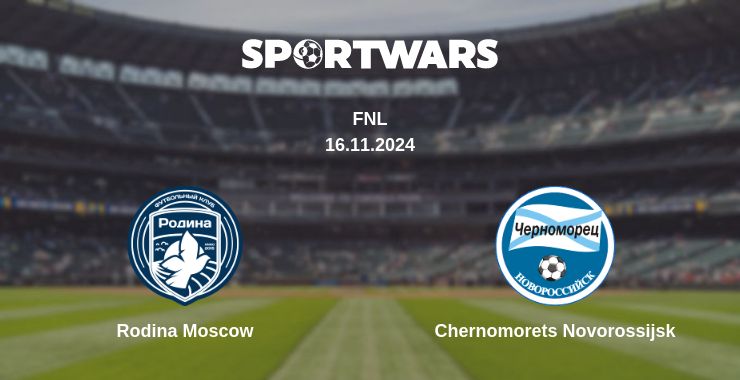 Where to watch the match Rodina Moscow - Chernomorets Novorossijsk